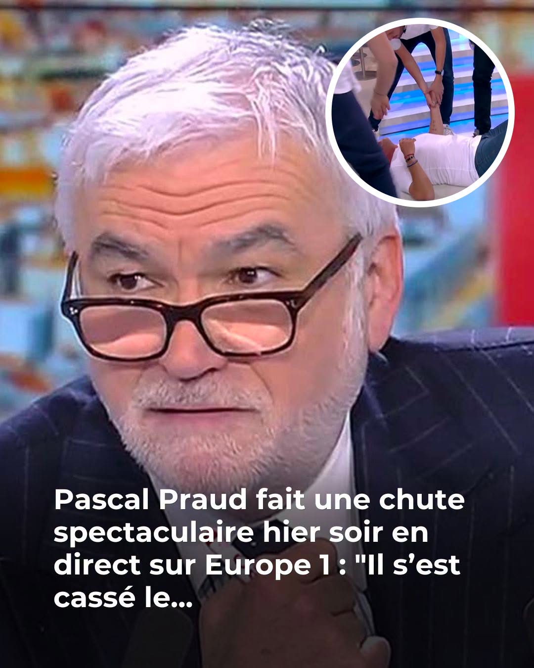 Pascal Praud victime d’une mauvaise chute dans les locaux d’Europe 1 : “J’ai une entorse”