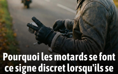 Pourquoi les motards se font ce signe discret lorsqu’ils se croisent sur la route ?