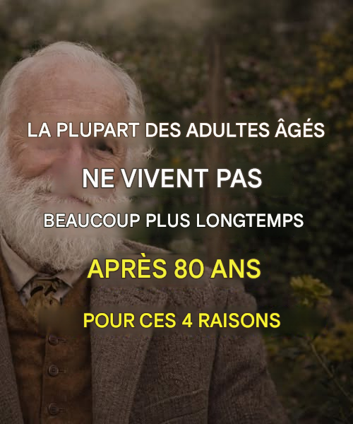 La plupart des personnes âgées ne vivent guère au-delà de 80 ans : voici 4 raisons.