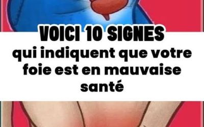 10 signes qui indiquent que votre foie est en mauvaise santé