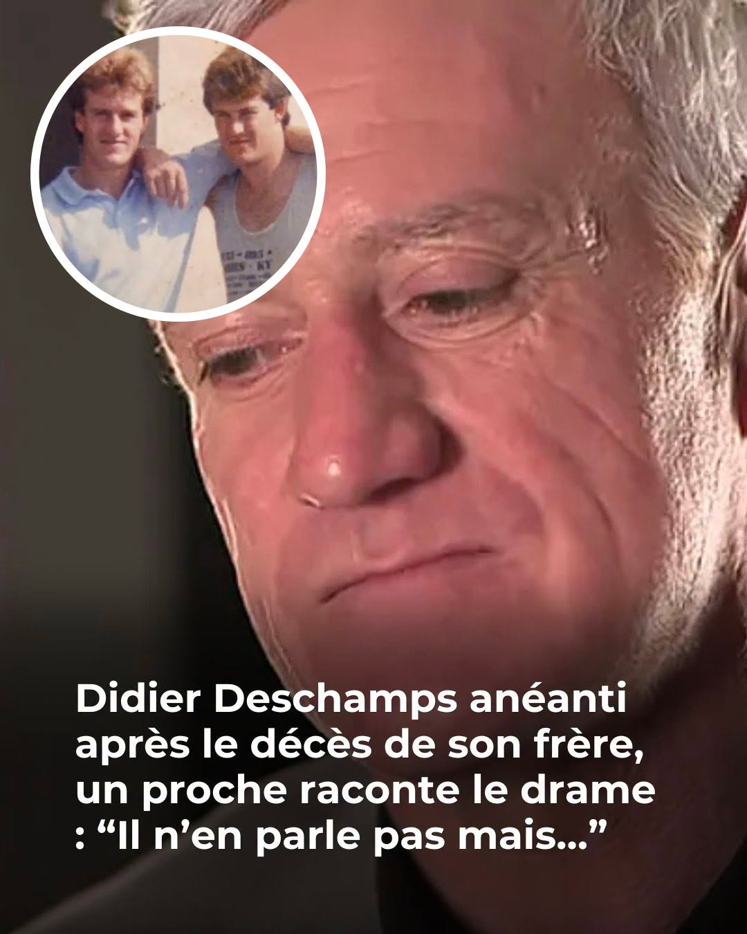 Didier Deschamps marqué à vie par le décès de son frère, un proche raconte le drame : “Il n’en parlait pas mais…”
