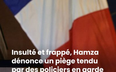 Insulté et frappé, Hamza dénonce un piège tendu par des policiers en garde à vue, l'impensable révélé