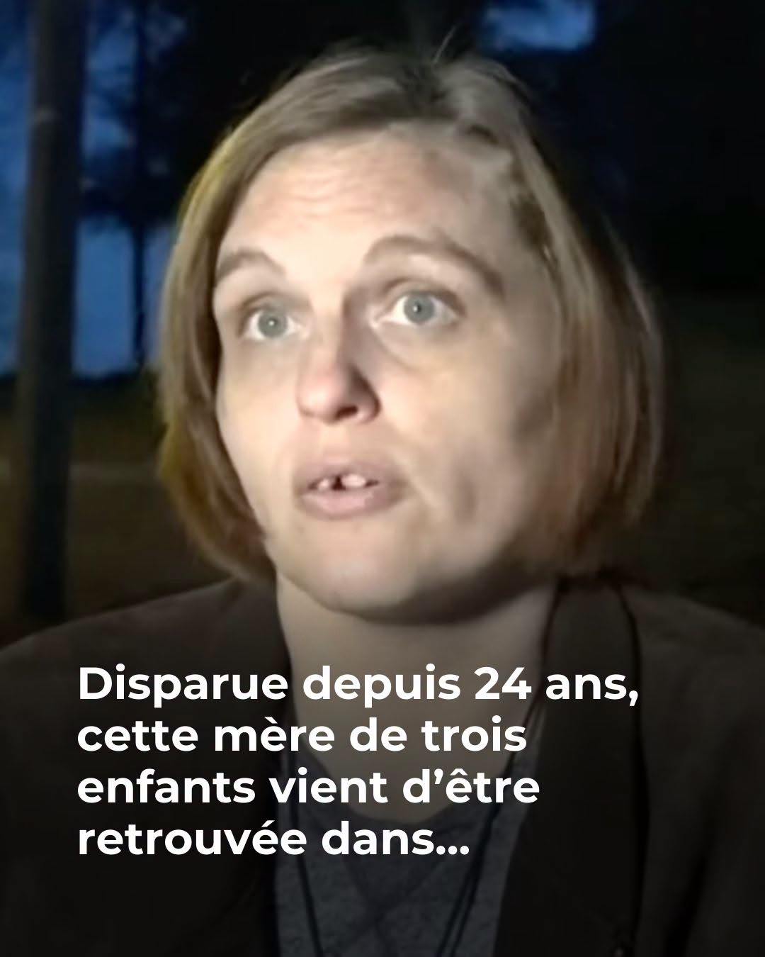 Retrouvée 24 ans après sa disparition, une mère de famille ne souhaite pas revoir ses enfants ni son mari qu'elle a quittés volontairement