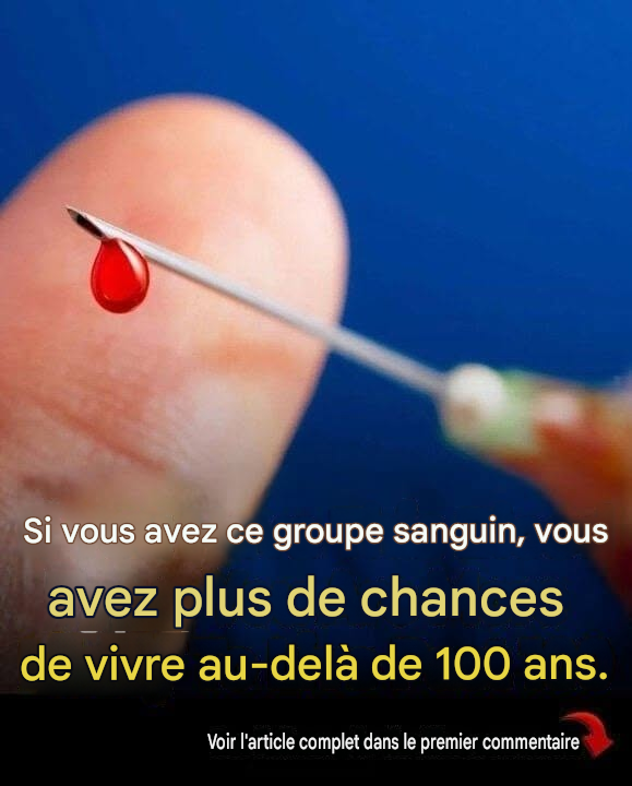 Des études indiquent que les personnes ayant ce groupe sanguin ont une probabilité plus élevée de vivre jusqu'à 100 ans.